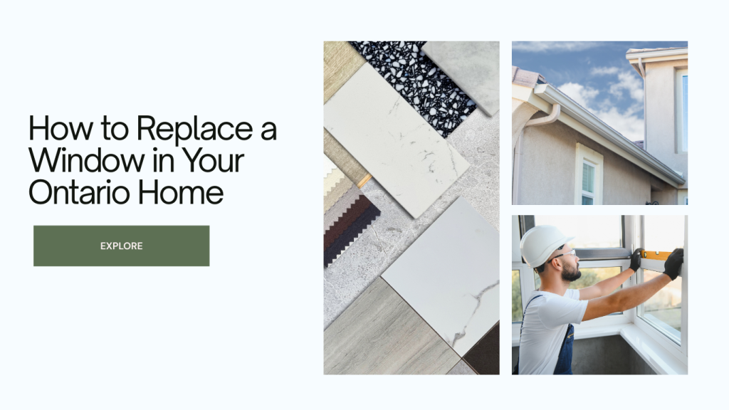 How to Replace a Window in Your Ontario Home