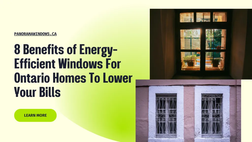 Benefits of Energy-Efficient Windows For Ontario Benefits of Energy-Efficient Windows For Ontario